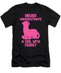 Never Underestimate a Girl with Ferret Tenshirt T-Shirt