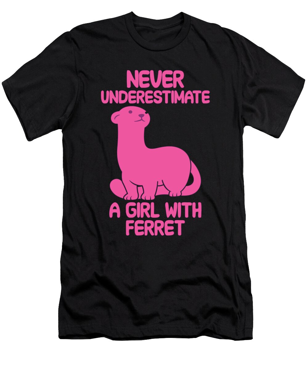 Never Underestimate a Girl with Ferret Tenshirt T-Shirt