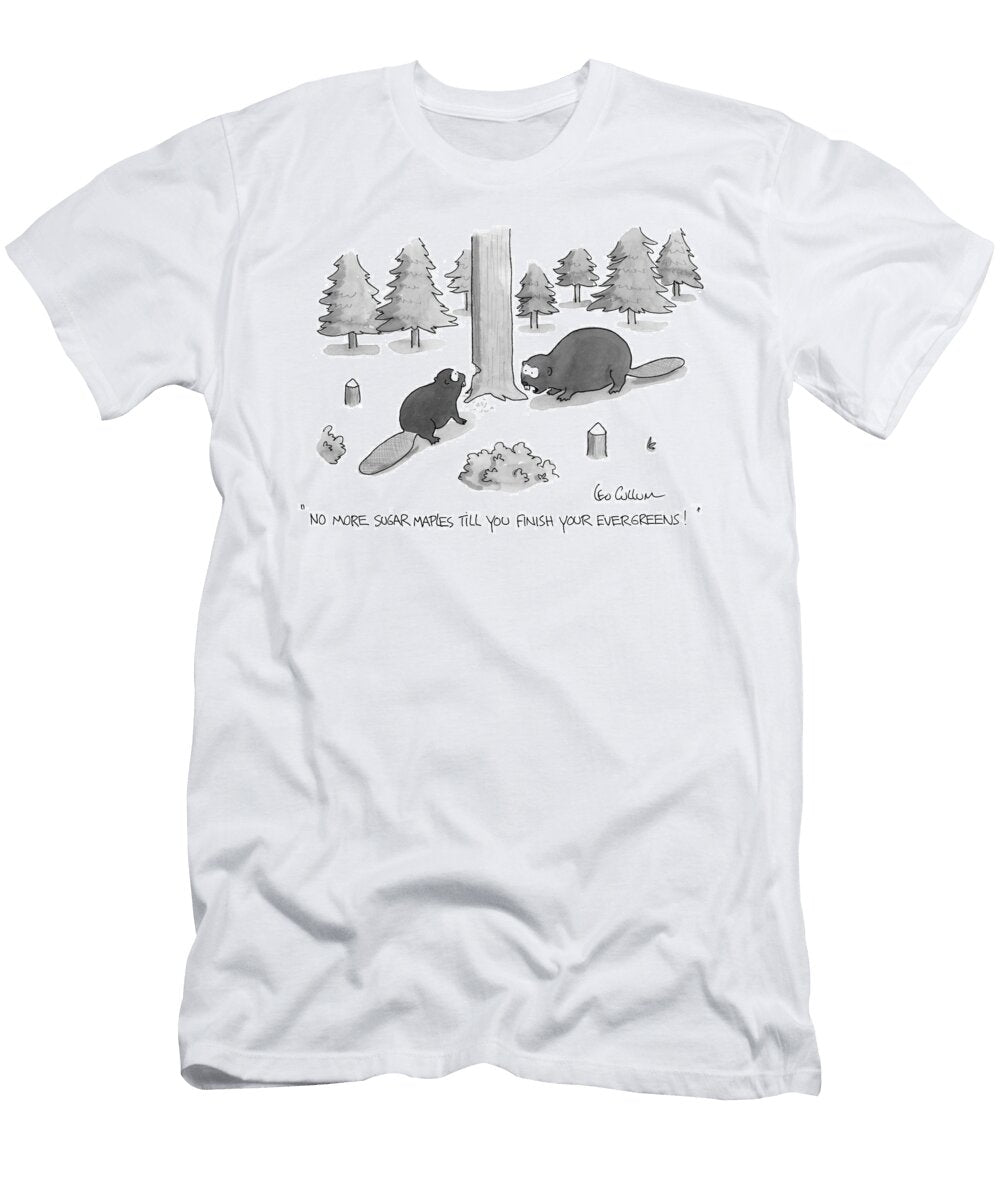 No More Sugar Maples Till You Finish Your Evergreen Leo Cullum T-Shirt