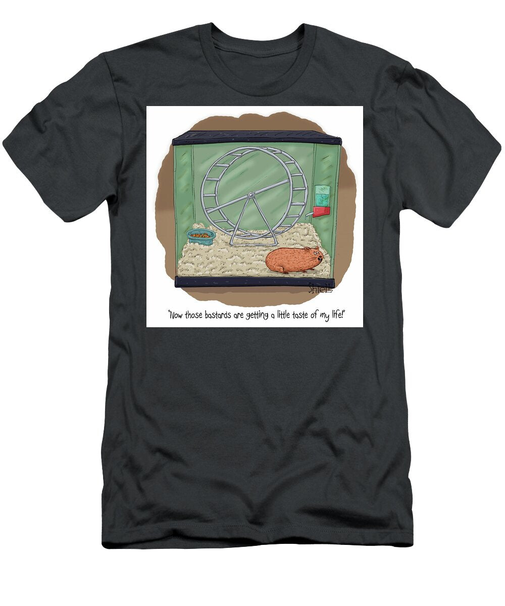 Now Those Bastards Are Getting a Little Taste of My Life Mike Shiell T-Shirt