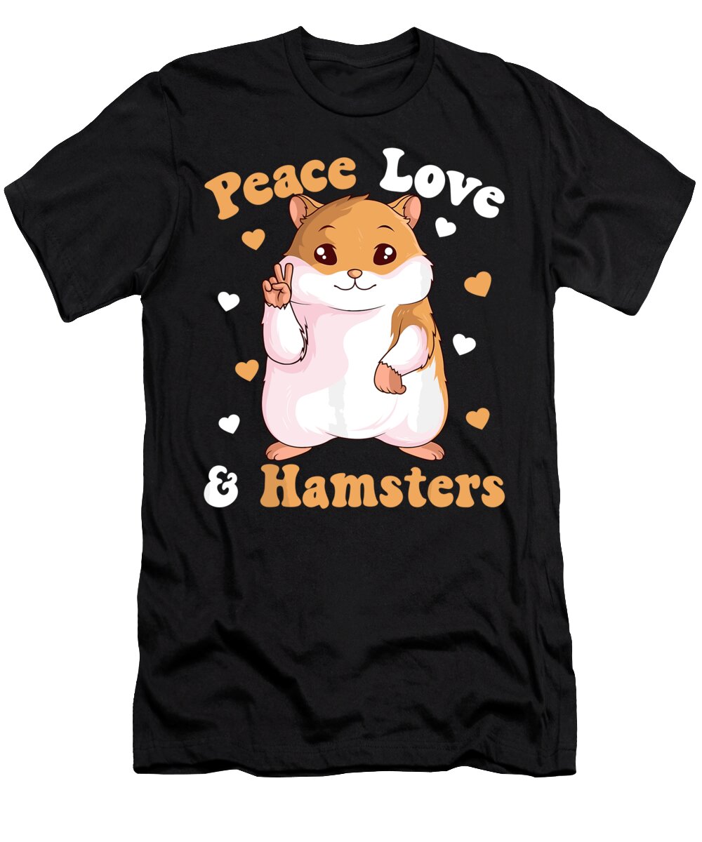 Peace Love Hamsters Hammy Hamster Lover Girls Women 1 T-Shirt