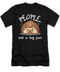 People Not a Big Fan Hedgehog Me T-Shirt