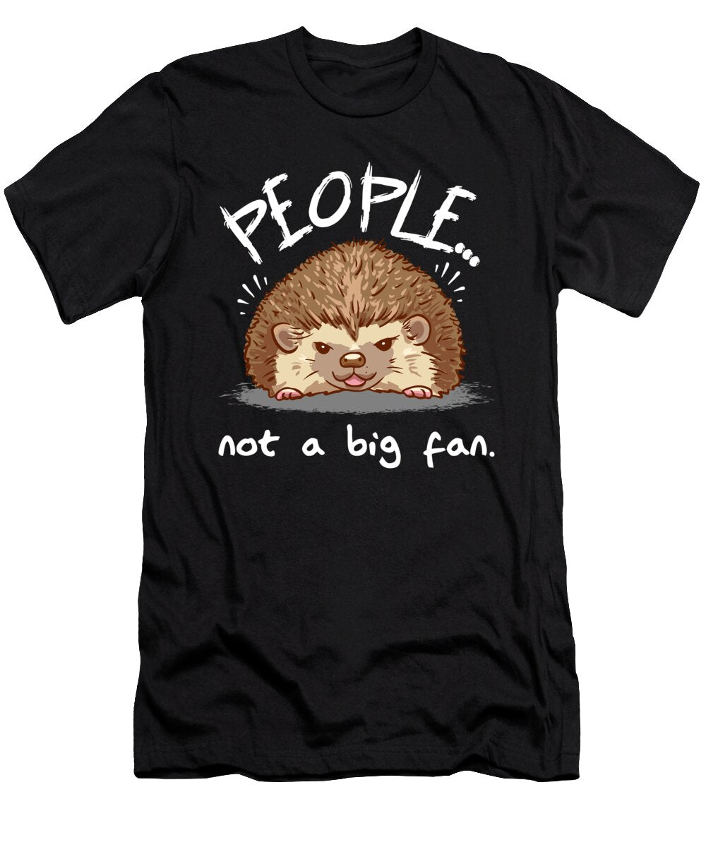 People Not a Big Fan Hedgehog Me T-Shirt