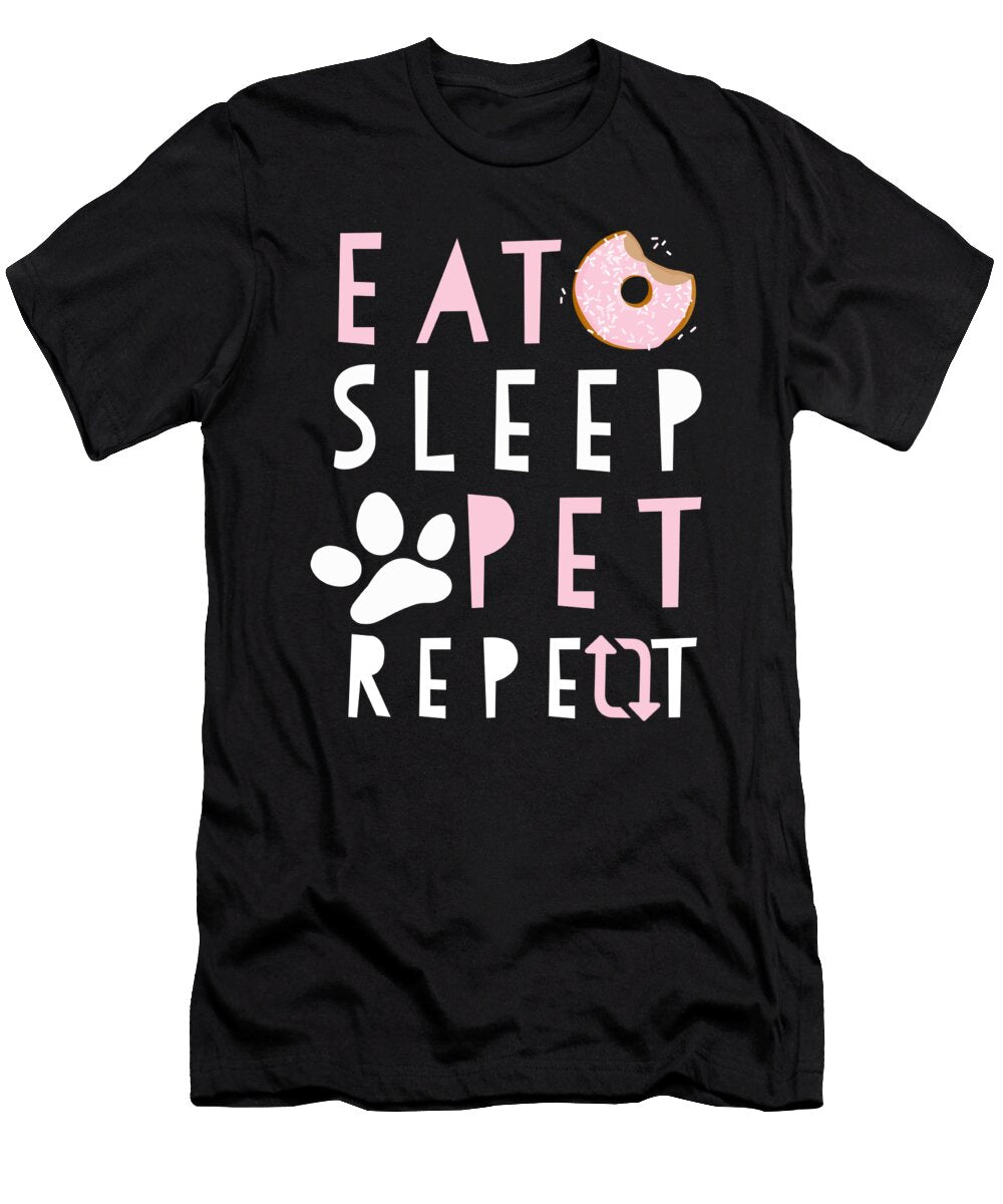 Pet Saying Eat Sleep Pet Repeat Manuel Schmucker T-Shirt