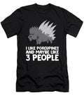 Porcupine I Like Porcupines and Maybe Like 3 People Eq Designs T-Shirt