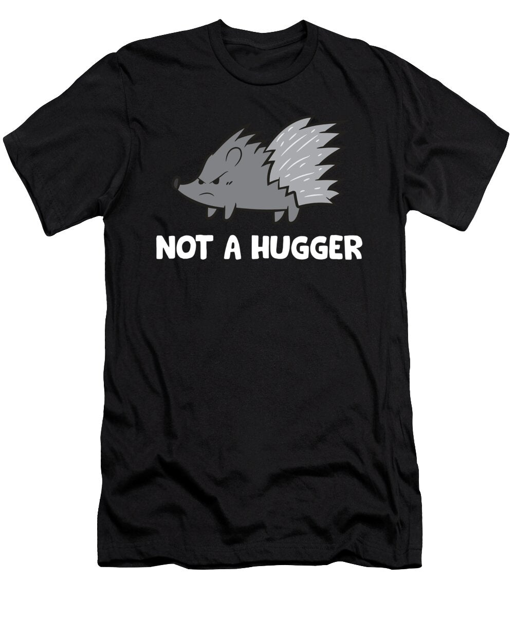 Porcupine Not a Hugger Funny Porcupine Eq Designs T-Shirt