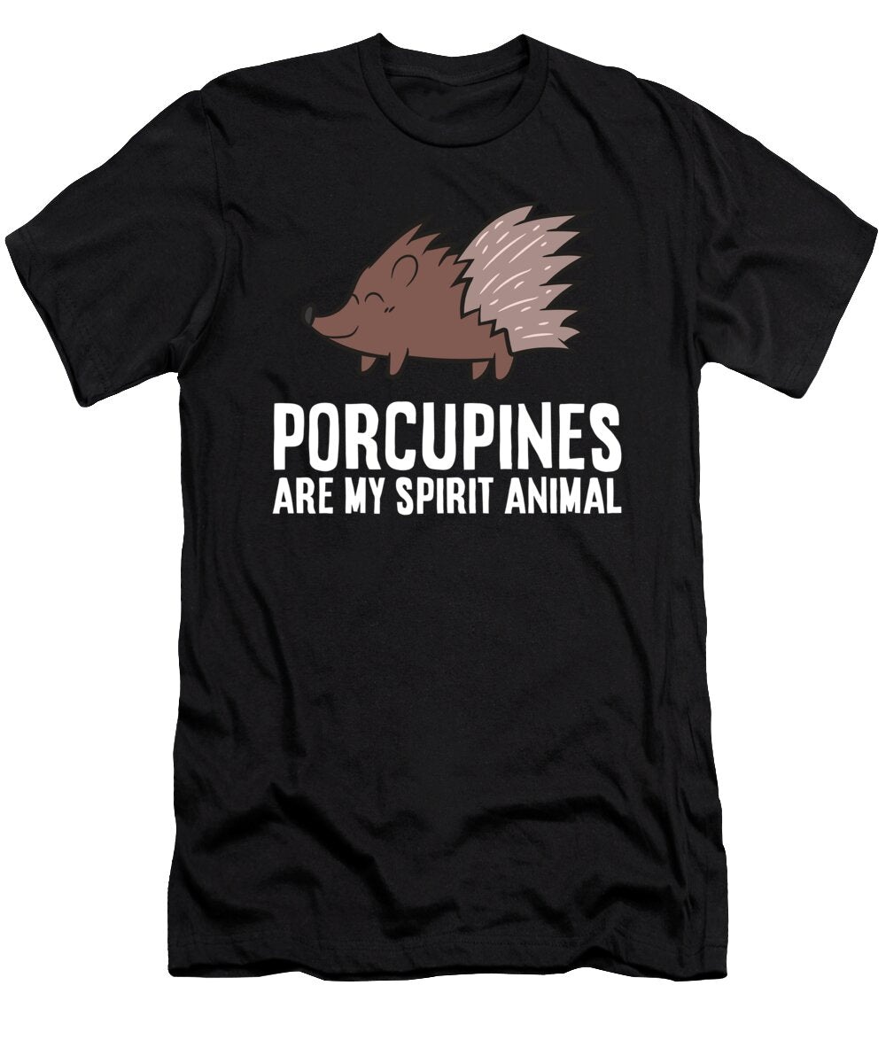 Porcupines Are My Spirit Animal Love Porcupines Eq Designs T-Shirt