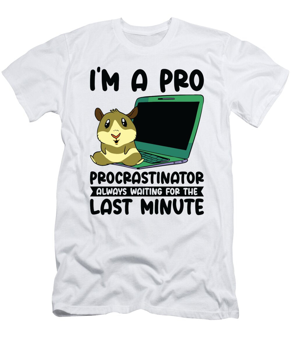 Procrastinating Hamster Procrastinator Time Pet Owner Toms Store T-Shirt