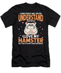 Some People Will Never Understand How Much I Love My Hamster Thepassionshop T-Shirt