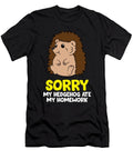 Sorry My Hedgehog Ate My Homework Eq Designs T-Shirt