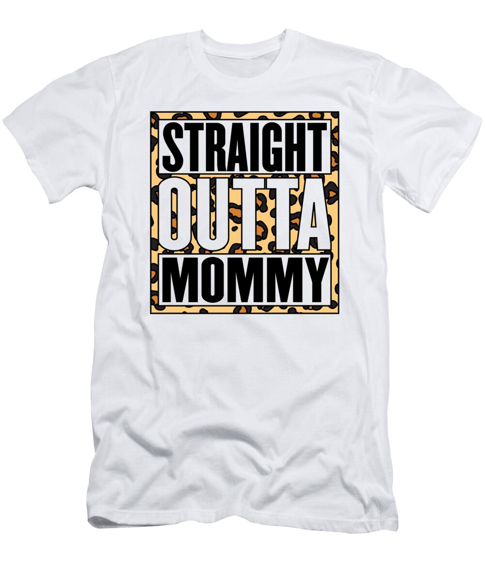 Straight Outta Mommy Leopard Mother Love Funny Jensen Cena T-Shirt