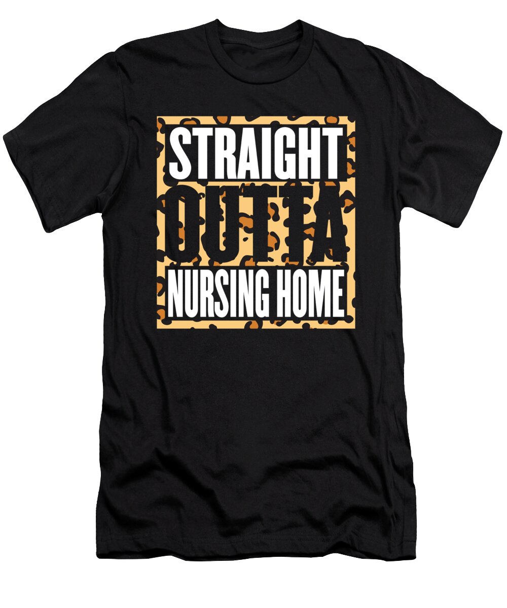 Straight Outta Nursing Home Leopard Funny Jensen Cena T-Shirt