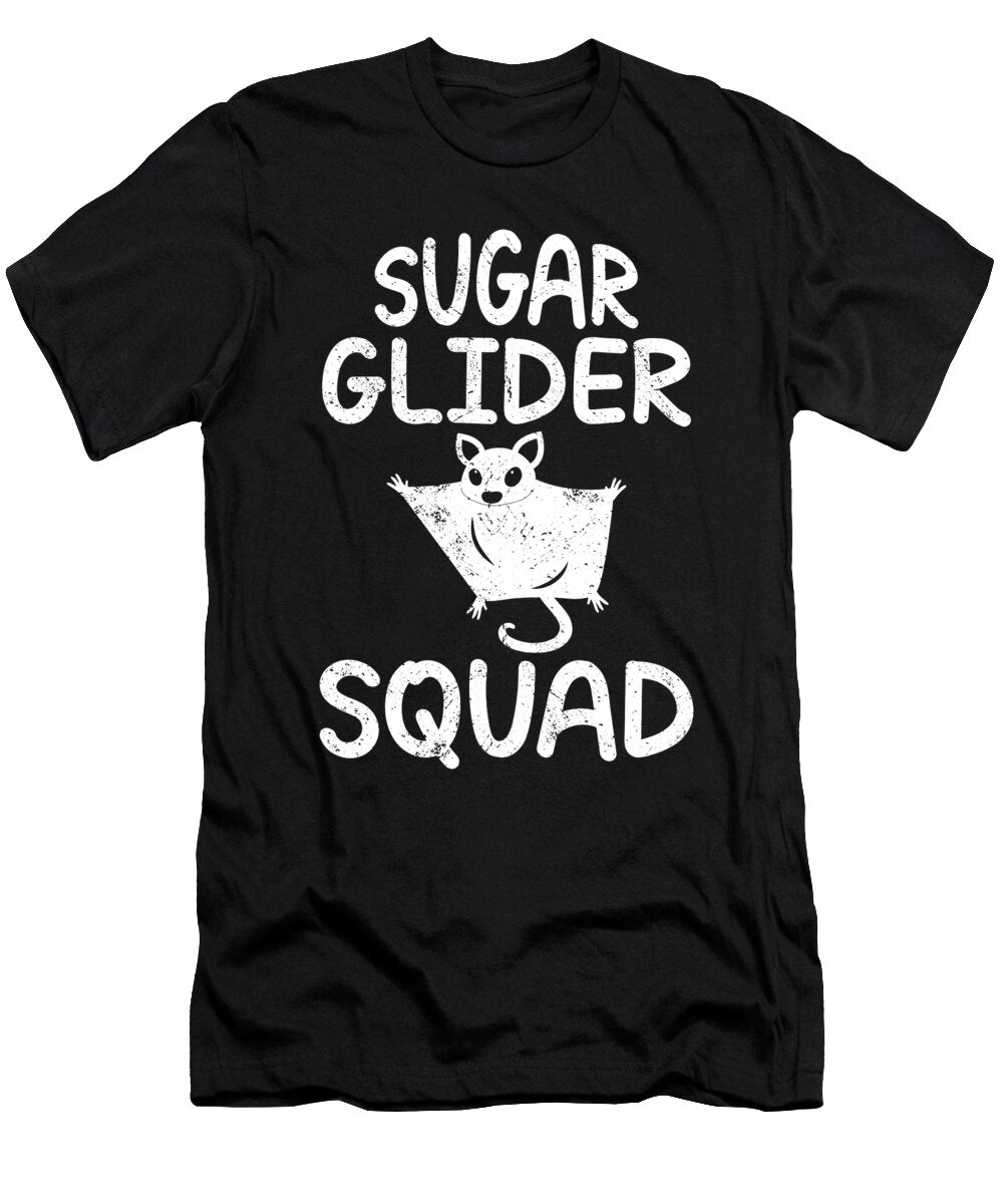 Sugar Glider Squad Quote Sugar Glider Tenshirt T-Shirt