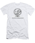 Sure Feels Like I Am Going Somewhere Paul Maximilian Bisca T-Shirt