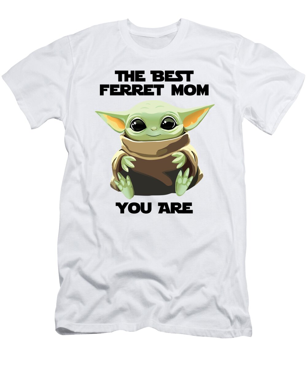 The Best Ferret Mom You Are Cute Baby Alien Funny Gift for Sci Fi Fan Funnygiftscreation T-Shirt