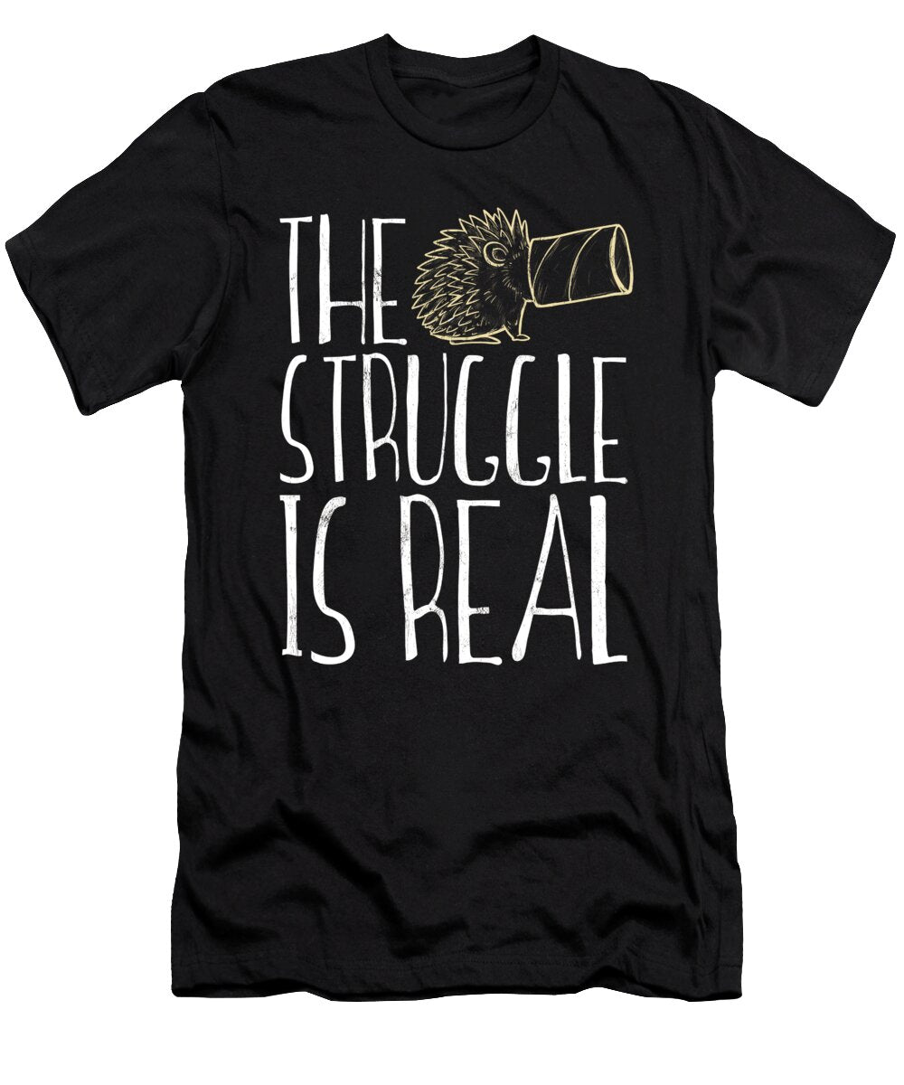 The Struggle Is Real Funny Hedgehog Graphic Noirty Designs T-Shirt
