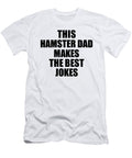 This Hamster Dad Makes the Best Jokes Funny Sarcastic Gift Idea Ironic Gag Humor Funnygiftscreation T-Shirt
