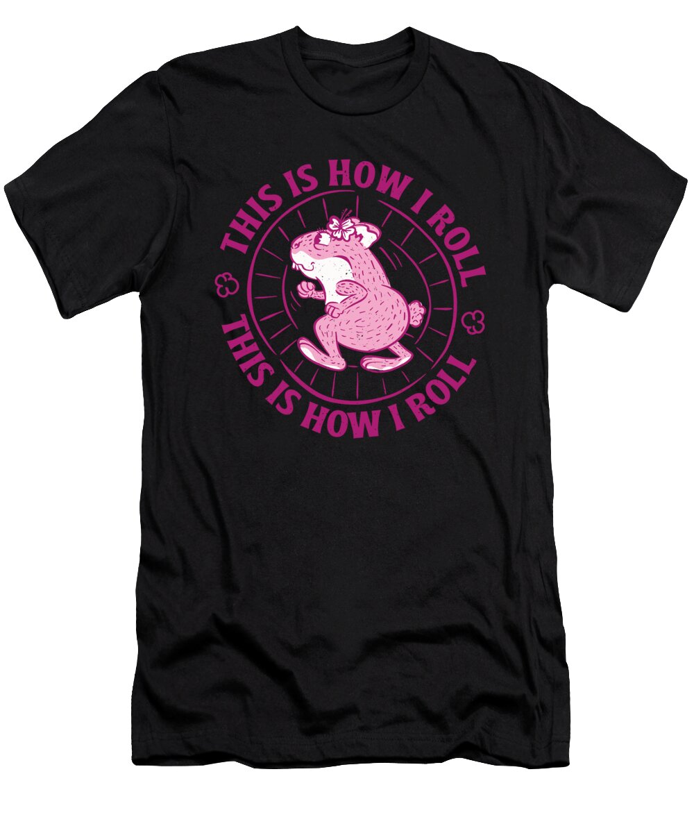This Is How I Roll Hamster Rat Race Organicfoodempire T-Shirt