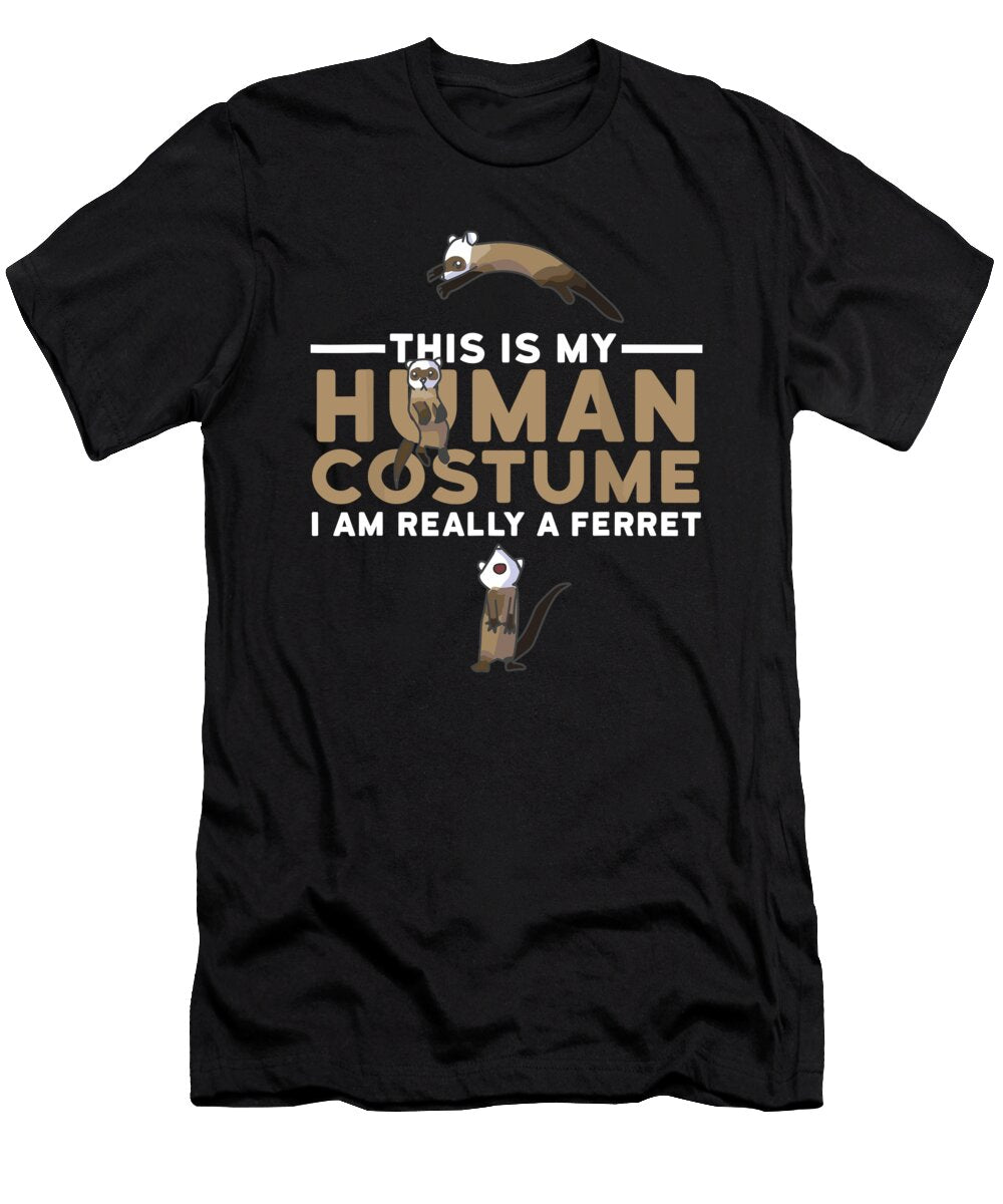This Is My Human Costume Im a Ferret Halloween 1 T-Shirt