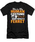 This Is My Human Costume Im Really a Ferret Alessandra Roth T-Shirt