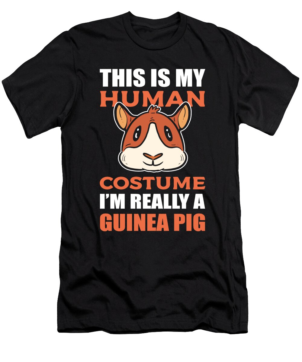 This Is My Human Costume Im Really a Guinea Pig Hamster Alessandra Roth T-Shirt