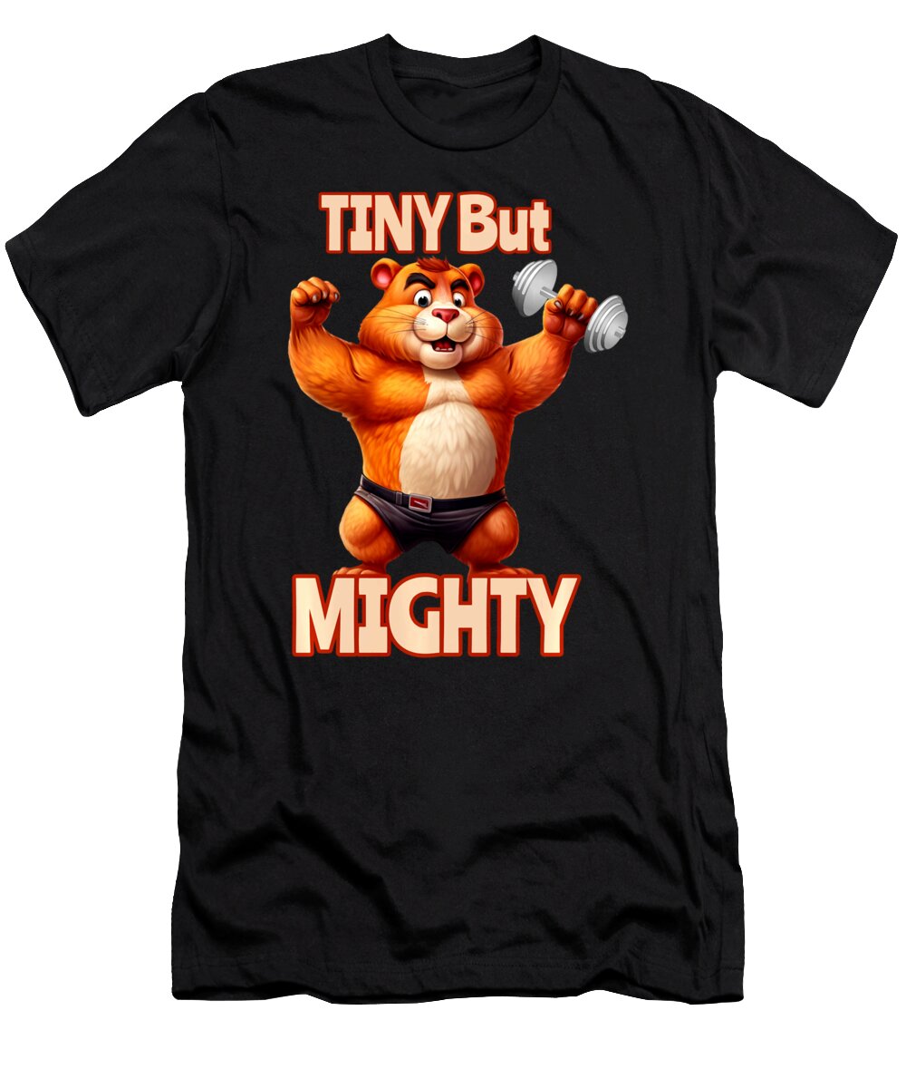 Tiny But Mighty Pet Hamster Short People Joke Petite People Thepassionshop T-Shirt