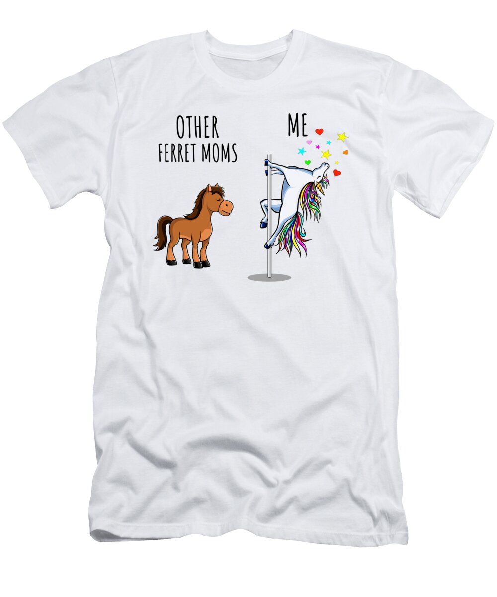Unicorn Ferret Mom Other Me Funny Gift for Ferret Mom Cute Birthday Present Magical Joke Quote Gag Funnygiftscreation T-Shirt