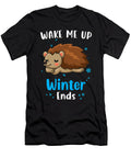 Wake Me Up When Winter Ends Hedgehog Manuel Schmucker T-Shirt