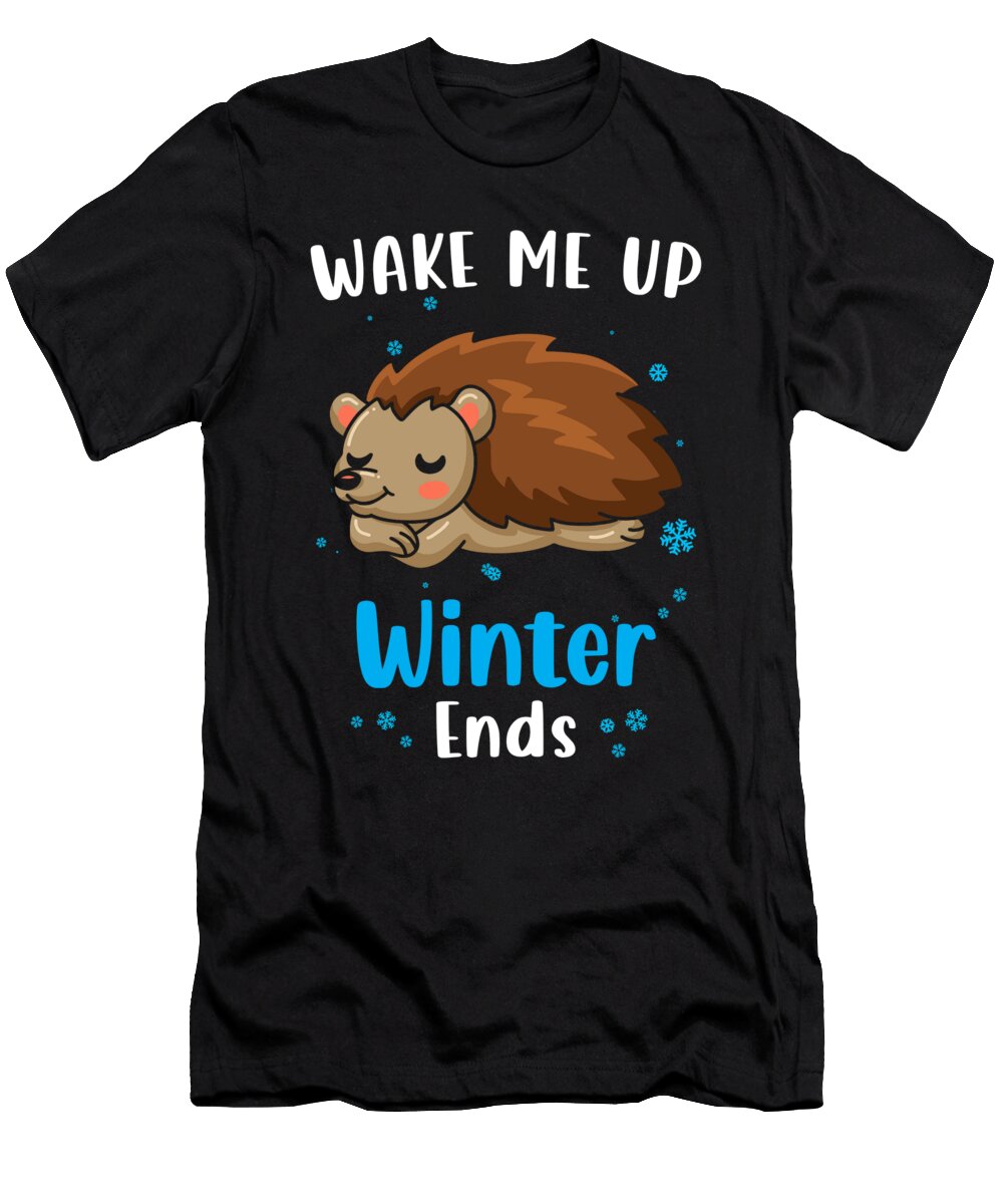 Wake Me Up When Winter Ends Hedgehog Manuel Schmucker T-Shirt