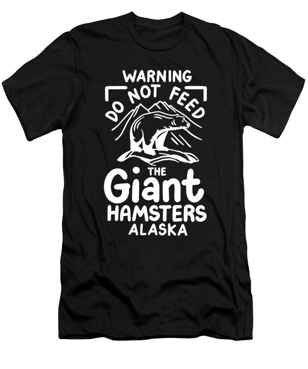 Warning Do Not Feed the Giant Hamsters Alaska Jensen Cena T-Shirt
