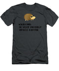 Warning Im Very Prickly Before Coffee Hedgehog Meme National Pet Day Haliw Kenne T-Shirt