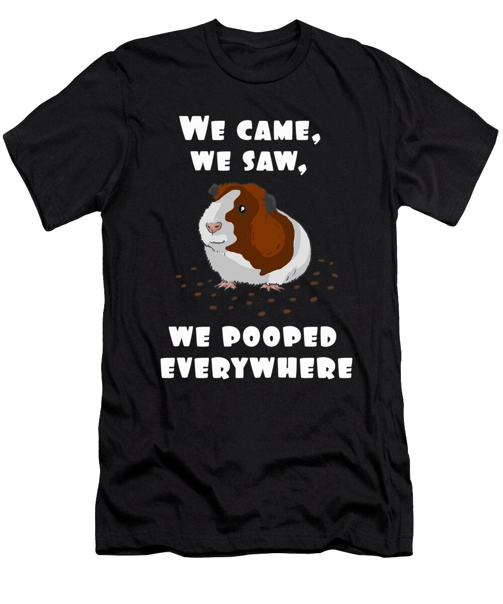 We Came We Saw We Pooped Everywhere Guinea Pig Tenshirt T-Shirt