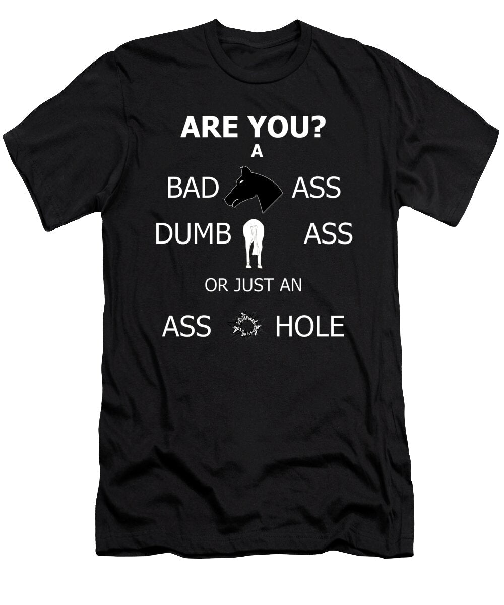 What Kind of Ass Are You X 300 Tom Adkins T-Shirt