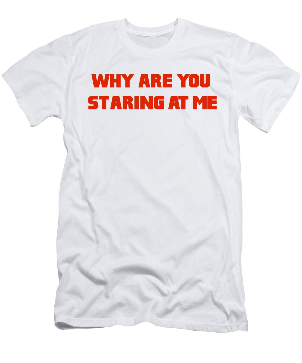 Why Are You Staring At Me Buckshot Storm T-Shirt