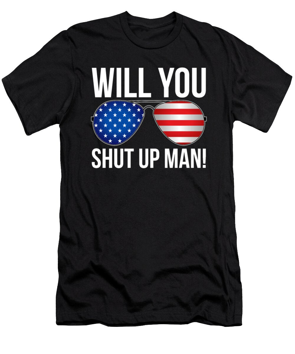 Will You Shut Up Man President 2020 Gifts Tinh Tran Le Thanh T-Shirt