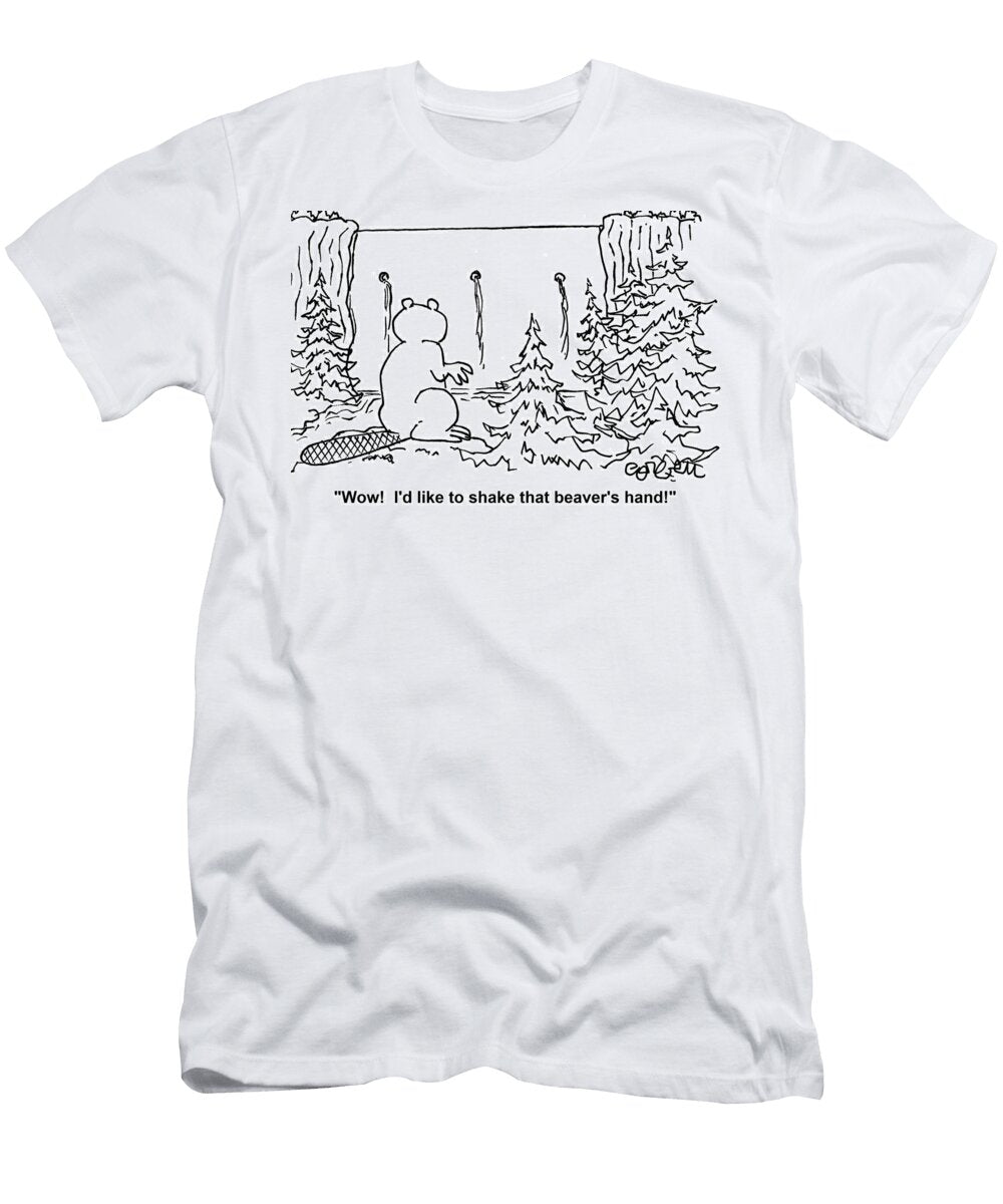 Wow Id Like to Shake That Beavers Hand Jack Corbett T-Shirt