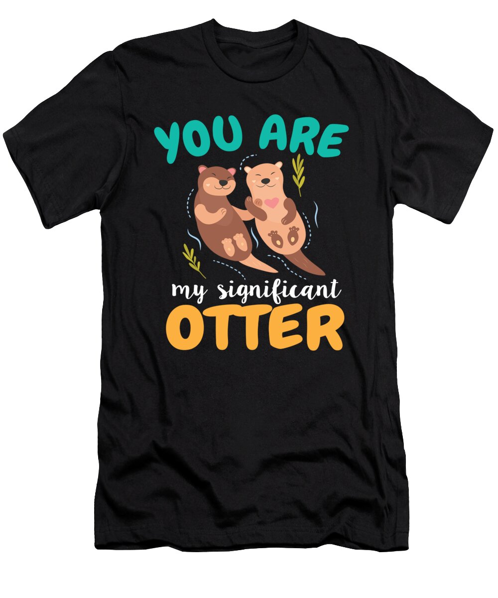 You Are My Significant Otter Couple Love Moon T-Shirt