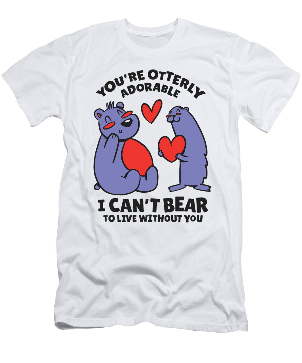 You Are Otterly Adorable I Cant Bear to Live Licensed Art T-Shirt