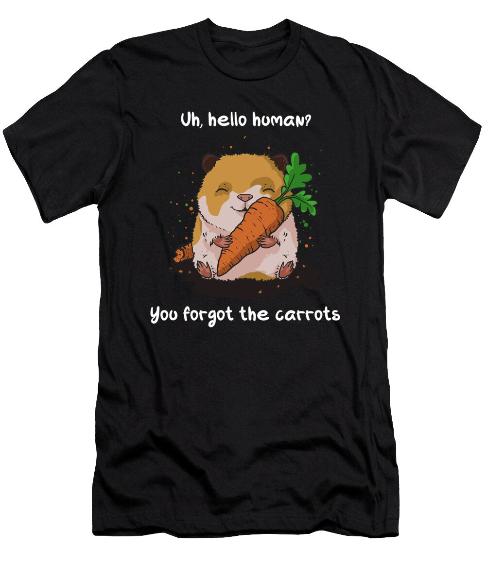 You Forgot the Carrots Guinea Pig Quote Tenshirt T-Shirt