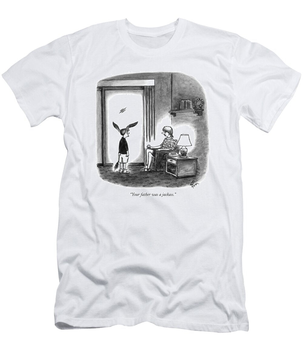 Your Father Was a Jackass Frank Cotha T-Shirt